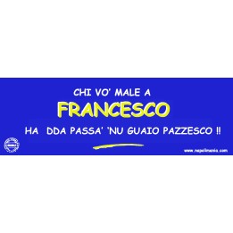 Targa divertente "Chi vò male a Francesco" | Napolimania