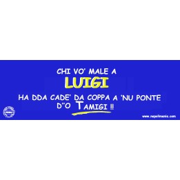 Targa divertente "Chi vò male a Luciano..." | Napolimania