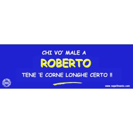 Targa divertente "Chi vò male a Roberto..." | Napolimania