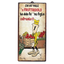 Targa fruttivendolo divertente in mdf "Chi vò male 'o fruttaiuolo..." | Napolimania