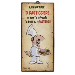 Targa pasticciere divertente in mdf "Chi vò male 'o pasticciere..." | Napolimania