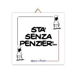 Souvenir Napoli - mattonella Sta' senza penzier' | Napolimania