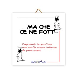 Souvenir Napoli - mattonella Ma che ce ne fott'... | Napolimania
