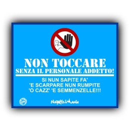 Articoli da regalo divertenti - Targa Non toccare | Napolimania