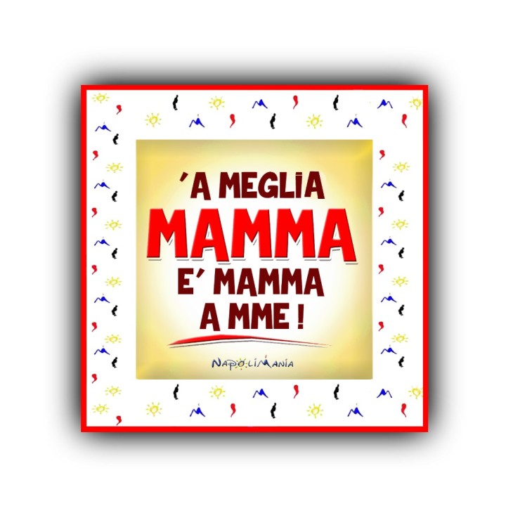 Souvenir Napoli - Mattonella a meglia mamma un gadget dedicato alla mamma