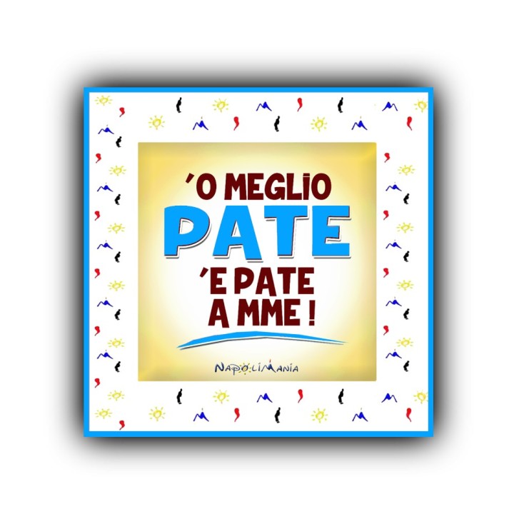 Souvenir Napoli - o meglio pate  | Napolimania