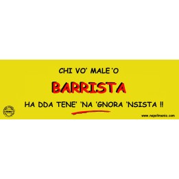 Targa divertente "Chi vò male 'o barrist'... | Napolimania