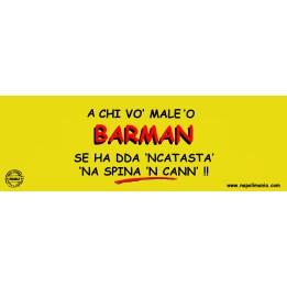 Targa divertente "Chi vò male 'o barman..." | Napolimania