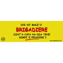 Targa divertente "Chi vò 'o male d''o brigadiere..." | Napolimania