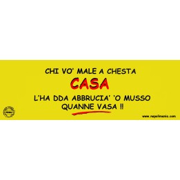 Targa divertente "Chi vò 'o male e chesta casa..." | Napolimania