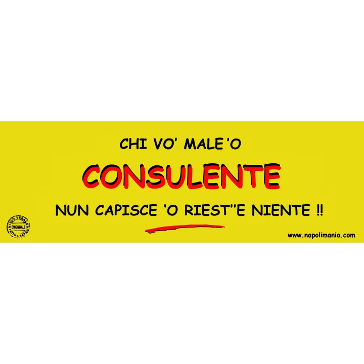 Targa divertente "Chi vò male 'o consulente..." | Napolimania