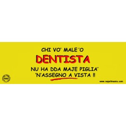 Targa divertente "Chi vò male 'o dentista..." | Napolimania