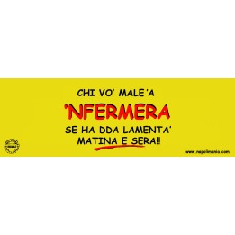 Targa divertente "Chi vò male d'a 'nfermiera..." | Napolimania
