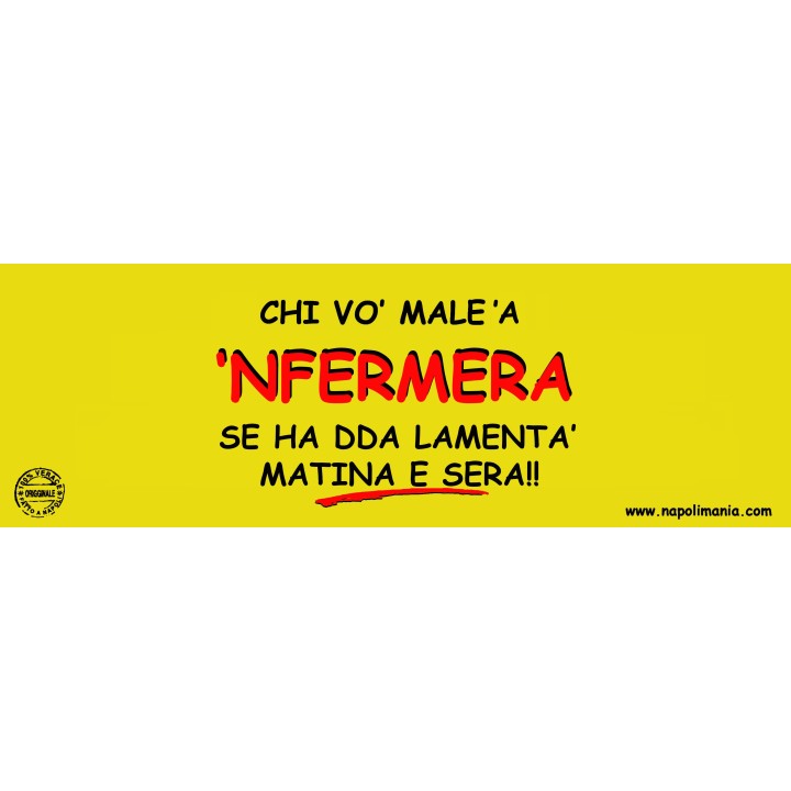 Targa divertente "Chi vò male d'a 'nfermiera..." | Napolimania