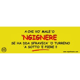 Targa divertente "Chi vò male 'o 'ngegner..." | Napolimania