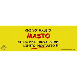 Targa divertente "Chi vò male 'o mast'..." | Napolimania