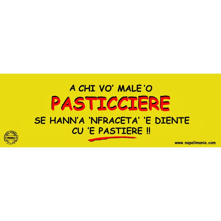 Targa divertente "Chi vò male 'o pasticciere..." | Napolimania