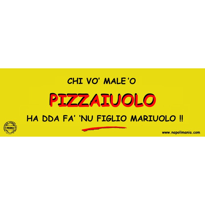 Targa divertente "Chi vò male 'o pizzaiuolo..." | Napolimania
