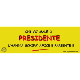 Targa divertente "Chi vò male 'o presidente..." | Napolimania