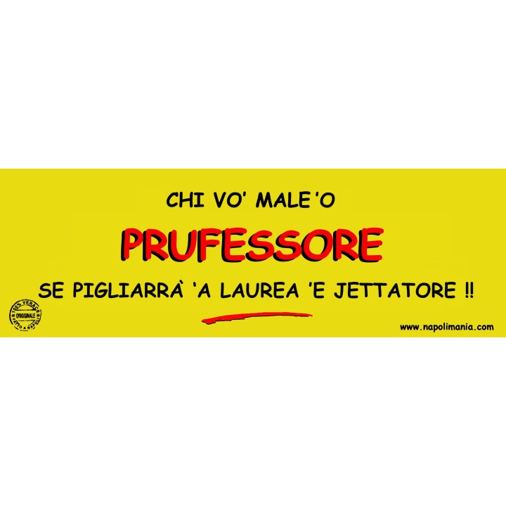 Targa divertente "Chi vò male 'o prufessore..." | Napolimania