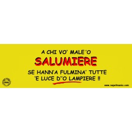 Targa divertente "Chi vò male 'o salumiere..." | Napolimania