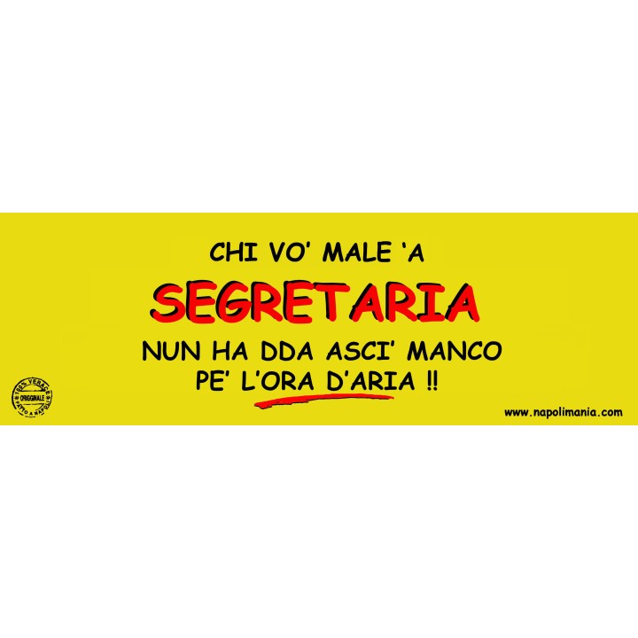 Targa divertente "Chi vò male 'a segretaria..." | Napolimania