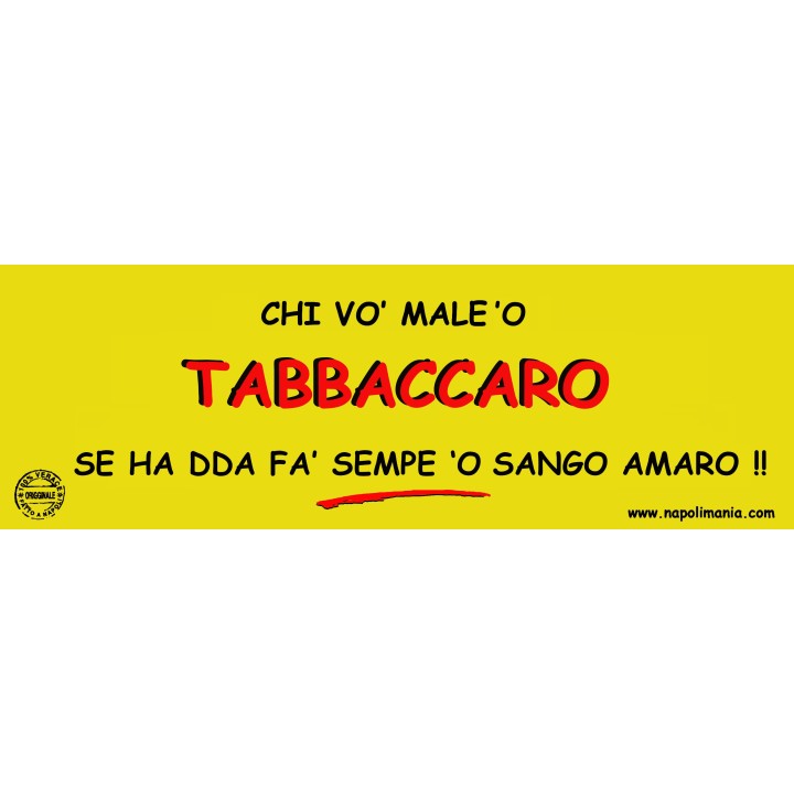 Targa divertente "Chi vò male 'o tabaccaro..." | Napolimania