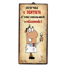 Targa dentista divertente in mdf "Chi vò male 'o dentista..." | Napolimania