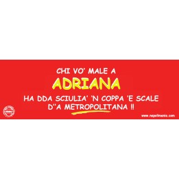 Targa divertente "Chi vò male a Adriana..." | Napolimania