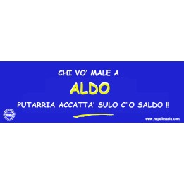 Targa divertente "Chi di Aldo vuole il male..." | Napolimania