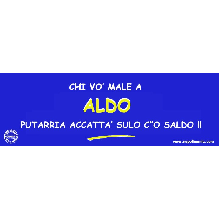 Targa divertente "Chi di Aldo vuole il male..." | Napolimania