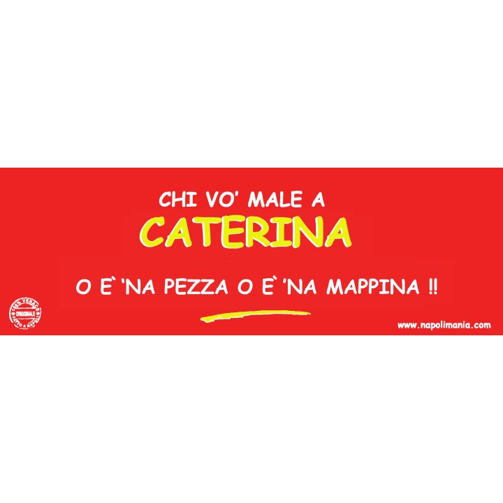 Targa divertente "Chi vò male a Caterin'..." | Napolimania