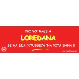 Targa divertente "Chi vò male a Loredana..." | Napolimania