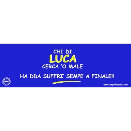Targa divertente "Chi di Luca cerca 'o male..." | Napolimania