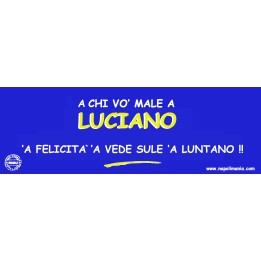 Targa divertente "Chi vò male a Luciano..." | Napolimania