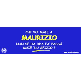 Targa divertente "Chi vò male a Maurizio..." | Napolimania