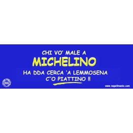 Targa divertente "Chi vò male a Michelino..." | Napolimania