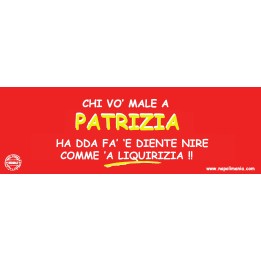 Targa divertente "Chi vò male a Patrizia..." | Napolimania
